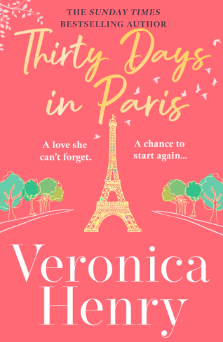 Thirty Days in Paris: The gorgeously escapist, romantic and uplifting new novel from the Sunday Times bestselling author