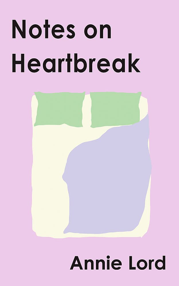 Notes on Heartbreak: From Vogue's Dating Columnist, the must-read book on losing love and letting go