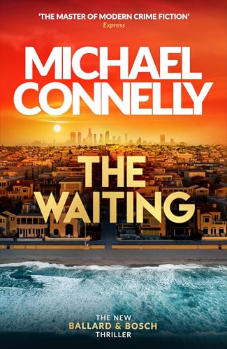 The Waiting: The Brand New Ballard & Bosch Thriller (Ballard and Bosch)