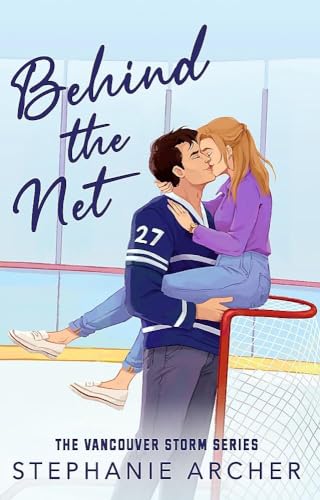Behind The Net: A Grumpy Sunshine Hockey Romance (Vancouver Storm Book 1) (Vancouver Storm, 1)