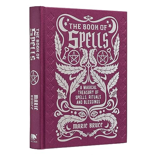 The Book of Spells: A Magical Treasury of Spells, Rituals and Blessings (Mystic Archives)