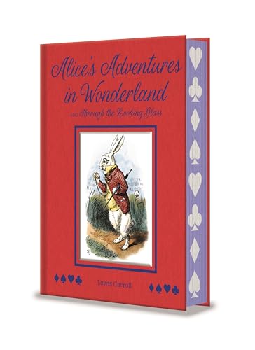 Alice's Adventures in Wonderland: And Through the Looking-Glass and What Alice Found There (Arcturus Deluxe Children's Classics)