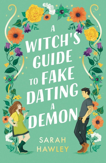 A Witch's Guide to Fake Dating a Demon: ‘Whimsically sexy, charmingly romantic, and magically hilarious.’ Ali Hazelwood (Glimmer Falls)
