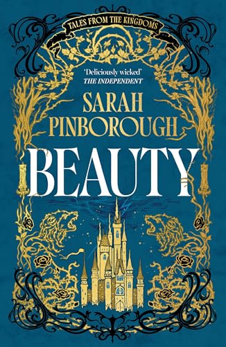 Beauty: The definitive dark fantasy romance retelling of Sleeping Beauty from the Sunday Times bestselling author of global sensation Behind Her Eyes (Tales from the Kingdoms)