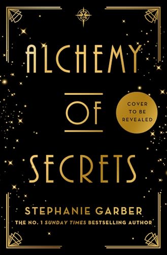 Alchemy of Secrets: The spellbinding new fantasy from the global phenomenon behind Caraval and Once Upon a Broken Heart