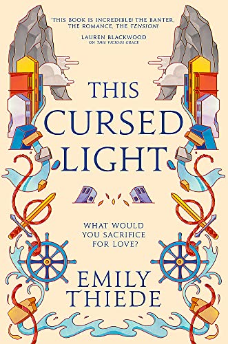 This Cursed Light: The epic romantic fantasy sequel to This Vicious Grace (Sing Me To Sleep)
