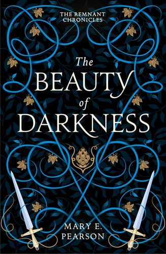 The Beauty of Darkness: The third book of the New York Times bestselling Remnant Chronicles (The Remnant Chronicles)