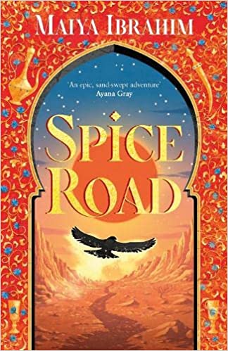 Spice Road: A Sunday Times bestselling YA fantasy set in an Arabian-inspired land (The Spice Road Trilogy)