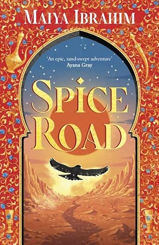 Spice Road: A Sunday Times bestselling YA fantasy set in an Arabian-inspired land (The Spice Road Trilogy)