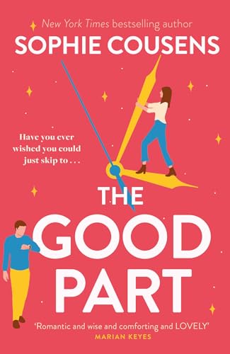 The Good Part: An utterly hilarious and heartwarming rom-com for fans of Beth O'Leary