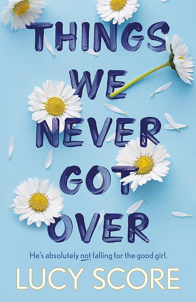 Things We Never Got Over: the Sunday Times bestseller and TikTok sensation – Lucy's new book Story of My Life is out now! (Knockemout™ Series, Band 3)