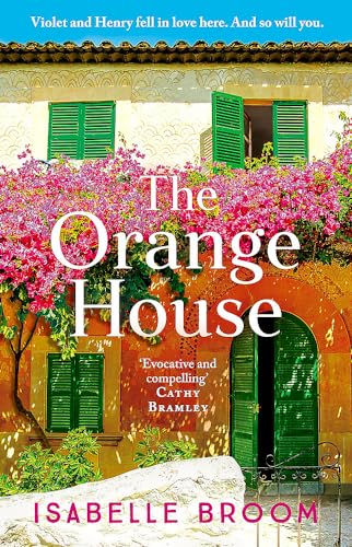 The Orange House: Escape to the sun for a moving and unputdownable novel about family secrets and love lost and found