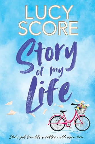 Story Of My Life: the heart-poundingly sexy new book from the Tiktok sensation and Sunday Times bestselling author of Things We Left Behind (Story Lake)