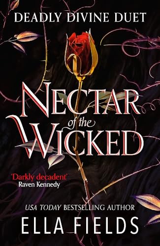 Nectar of the Wicked: The hot SUNDAY TIMES BESTSELLING enemies-to-lovers romance! (Deadly Divine duet)
