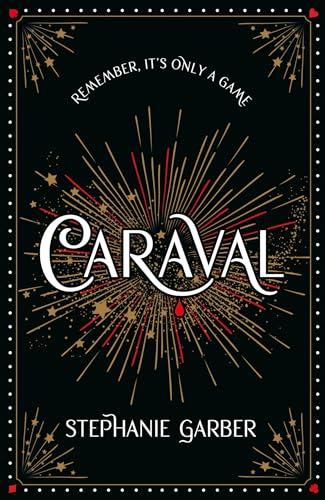 Caraval: the mesmerising and magical fantasy from the author of Once Upon a Broken Heart