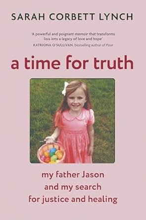 A Time for Truth: My Father Jason and My Search for Justice and Healing - as seen in documentary A Deadly American Marriage