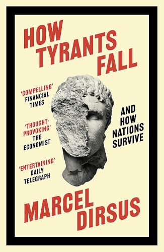 How Tyrants Fall: And How Nations Survive
