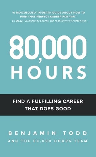 80,000 Hours: Find a fulfilling career that does good.