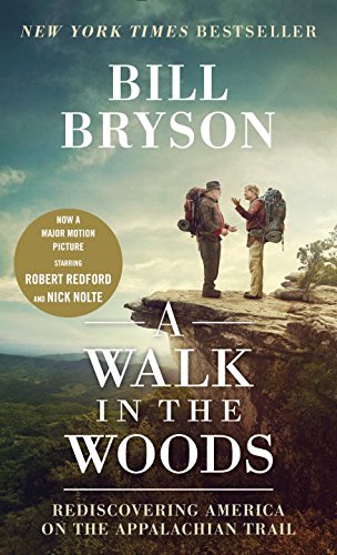 A Walk in the Woods (Movie Tie-in): Rediscovering America on the Appalachian Trail
