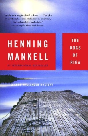 The Dogs of Riga (Kurt Wallander Series, Band 2)