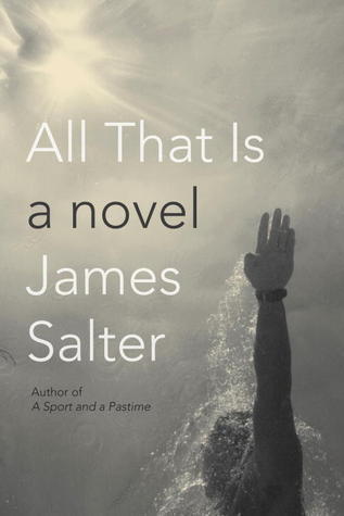All That Is: A novel