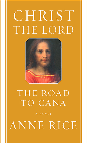Christ the Lord: The Road to Cana: A novel