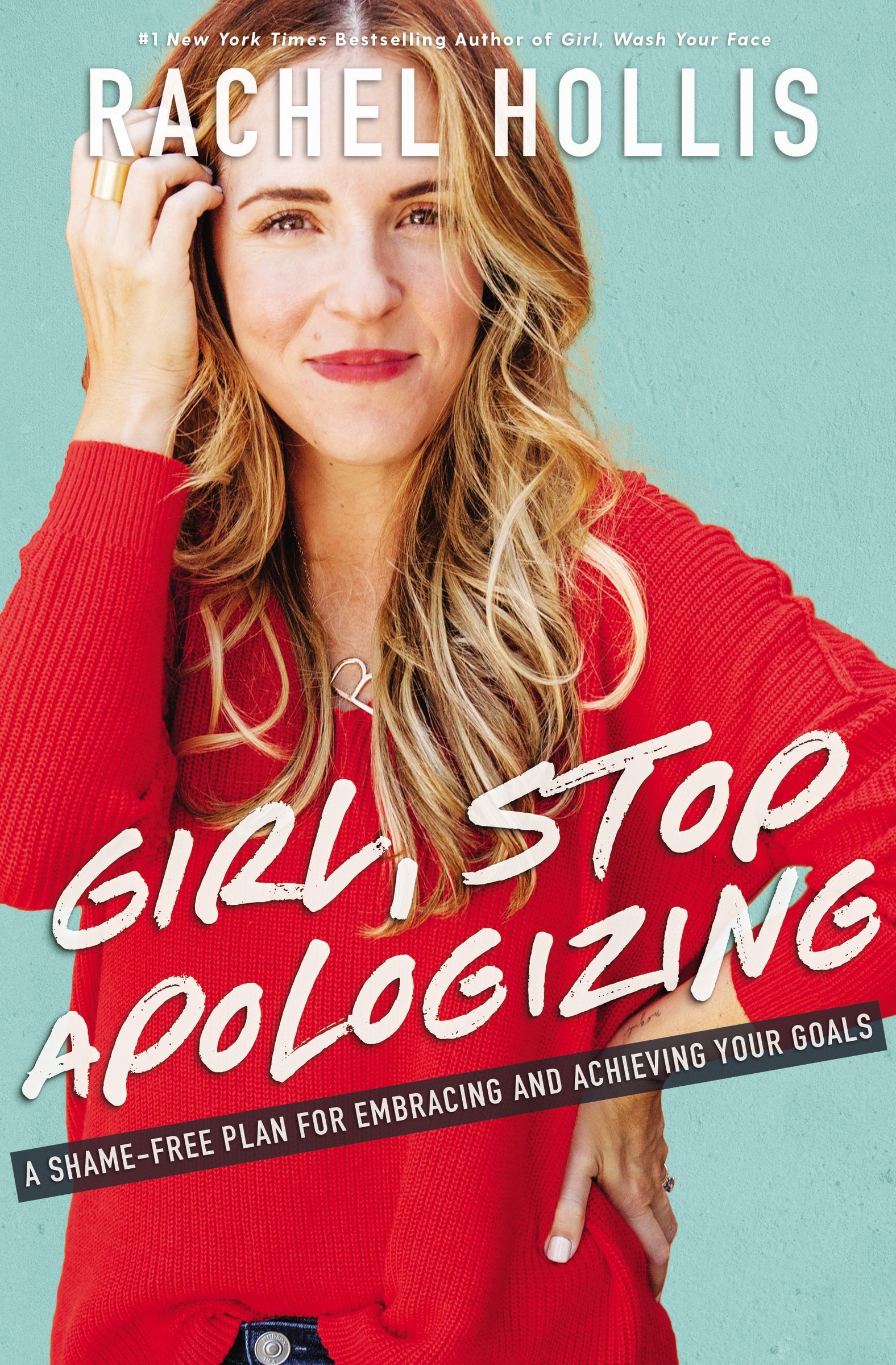 Girl, Stop Apologizing: A Shame-free Plan for Embracing and Achieving Your Goals