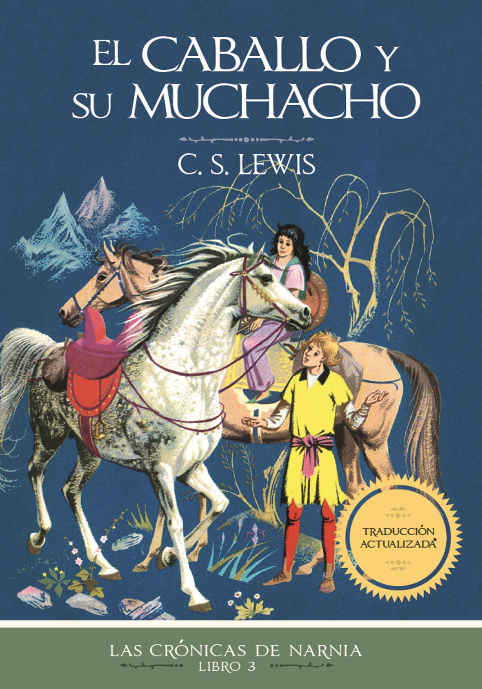 El caballo y su muchacho (Las Crónicas de Narnia, Band 3)