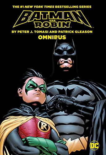 Batman & Robin by Peter J. Tomasi & Patrick Gleason Omnibus (Batman and Robin by Peter J. Tomasi and Patrick Gleason)