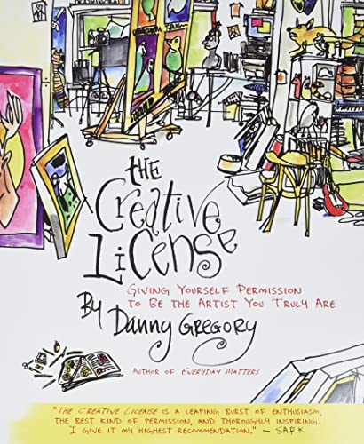 The Creative License: Giving Yourself Permission to Be the Artist You Truly Are