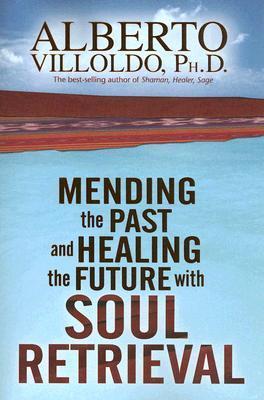 Mending the Past & Healing the Future with Soul Retrieval