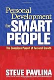 Personal Development for Smart People: The Conscious Pursuit of Personal Growth