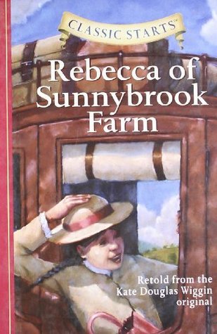 Classic Starts (R): Rebecca of Sunnybrook Farm