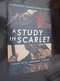 A Study in Scarlet: A Sherlock Holmes Graphic Novel (Illustrated Classics)