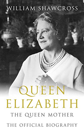 Queen Elizabeth, The Queen Mother: The Official Biography