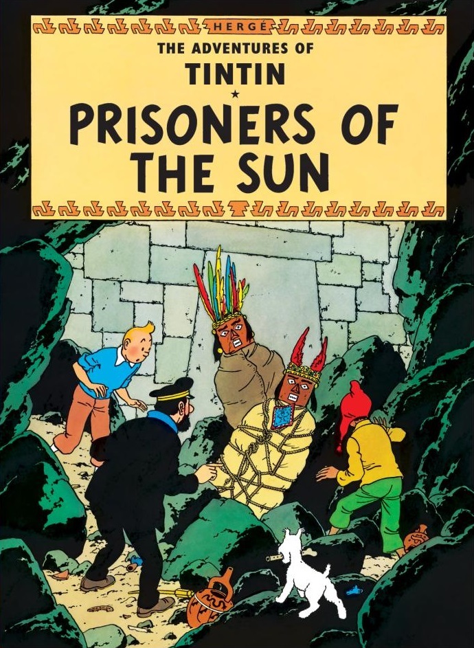Prisoners of the Sun: The Official Classic Children’s Illustrated Mystery Adventure Series (The Adventures of Tintin)