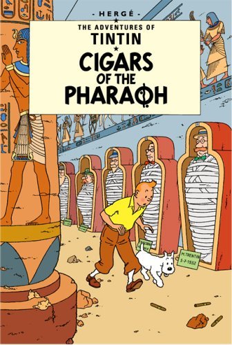 Cigars of the Pharaoh: The Official Classic Children’s Illustrated Mystery Adventure Series (The Adventures of Tintin)