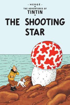 The Shooting Star: The Official Classic Children’s Illustrated Mystery Adventure Series (The Adventures of Tintin)