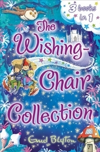 Wishing-Chair Collection: Three Books of Magical Short Stori: Three stories in one! (The Wishing-Chair Series)