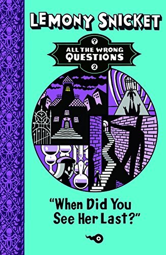 When Did You See Her Last? (All The Wrong Questions)