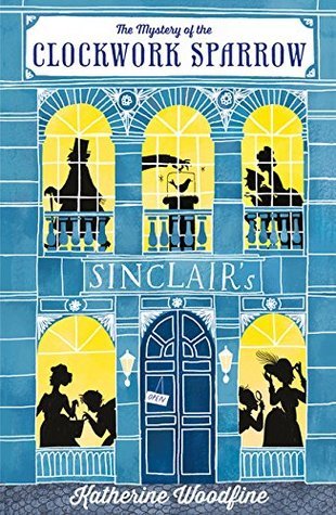 The Clockwork Sparrow (The Sinclair’s Mysteries)