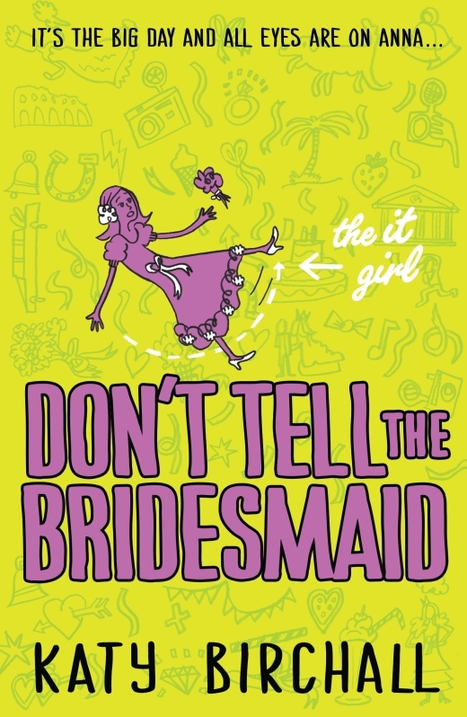 Birchall, K: It Girl: Don't Tell the Bridesmaid