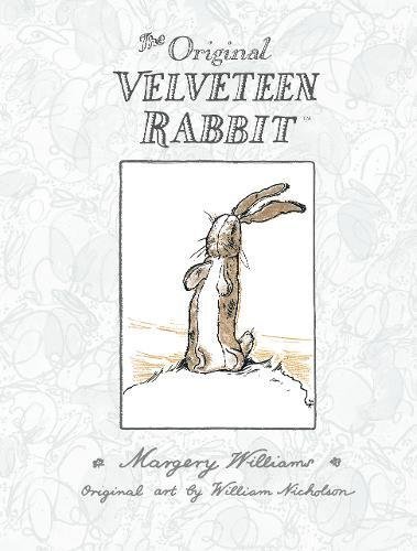 The Velveteen Rabbit: The beloved children’s illustrated classic, celebrating 100 years since first publication – perfect family reading this Easter