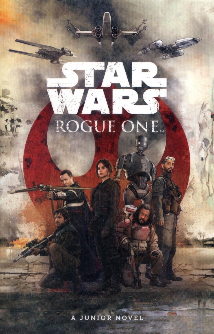 Star Wars: Rogue One: Junior Novel: A Junior Novel