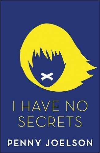 I Have No Secrets: An original and compulsive thriller for teens ages 12 – 16