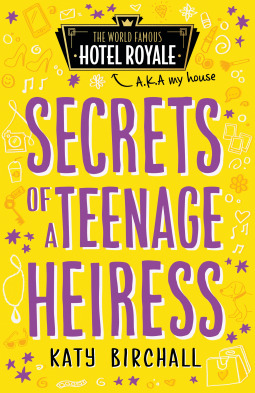Secrets of a Teenage Heiress (The World Famous Hotel Royale, Band 1)