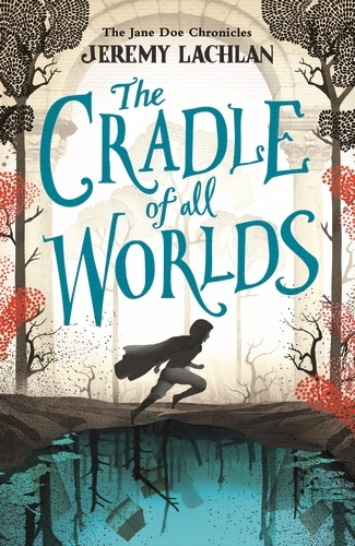 Lachlan, J: The Cradle of All Worlds: The Jane DOE Chronicles (MAYRA BRÓCOLI)