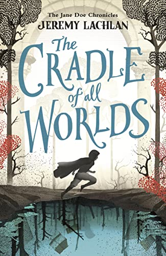 Lachlan, J: The Cradle of All Worlds: The Jane DOE Chronicles (MAYRA BRÓCOLI)
