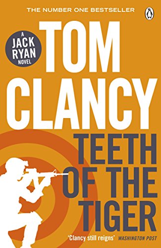 The Teeth of the Tiger: INSPIRATION FOR THE THRILLING AMAZON PRIME SERIES JACK RYAN (Jack Ryan Jr)