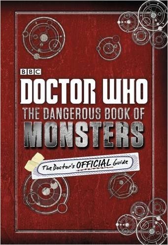 Doctor Who: The Dangerous Book of Monsters: The Doctor's Official Guide